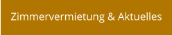 Zimmervermietung & Aktuelles
