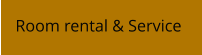 Room rental & Service